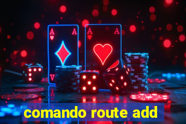 comando route add